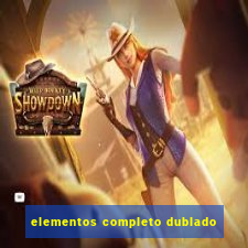 elementos completo dublado